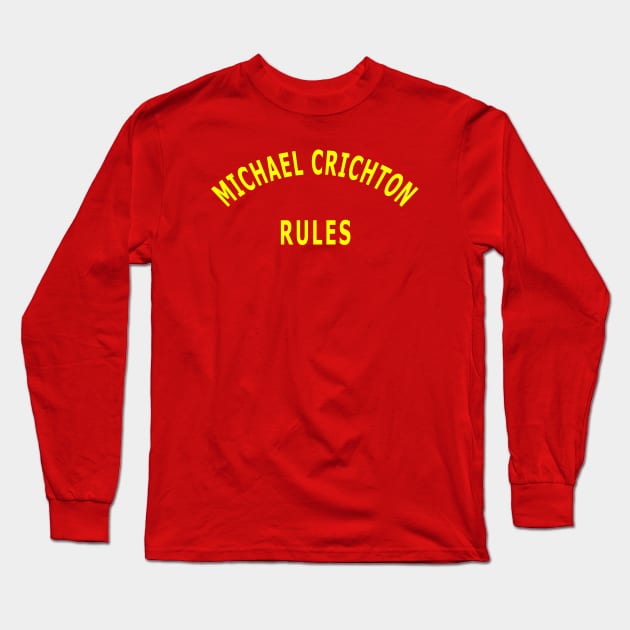 Michael Crichton Rules Long Sleeve T-Shirt by Lyvershop